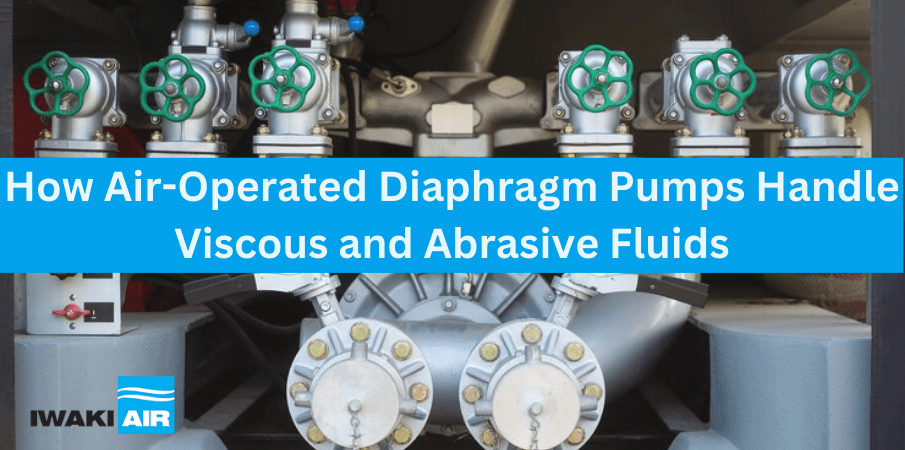 AODD for Viscous and Abrasive Fluids